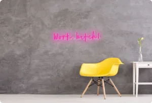 Custom order: Work, bitch!