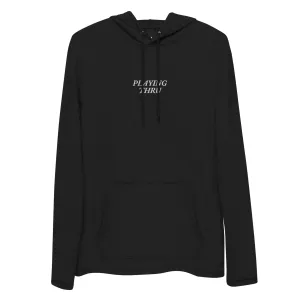 Playing Thru Lightweight Hoodie